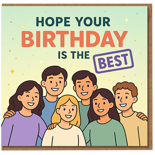 Hope Your Birthday Is The Best - Cute Friends Illustration Birthday Card, Cheerful Group Cartoon Design for Anyone