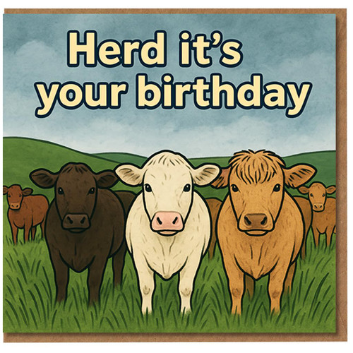 Funny Cow Pun Birthday Card - 'Herd it’s your birthday' - Farm Cattle Illustration for Him, Her, Friend, Mum or Dad