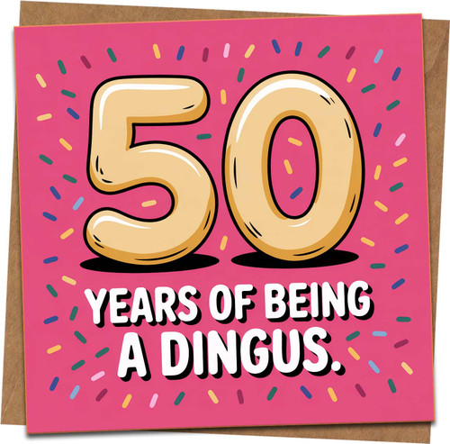 Funny 50th Birthday Card - 145mm x 145mm - '50 Years of Being a Dingus' Humorous Greeting for Him or Her, Friend, Men, Women - Pink Confetti Design - Includes Kraft Envelope