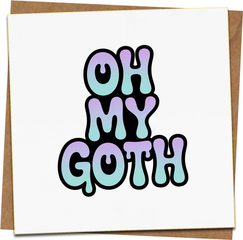 Oh My Goth Funny Greeting Card – Pastel Gothic Aesthetic, Blank Inside, 145mm x 145mm Square, Kraft Envelope Included – Birthday, Anniversary, Thinking of You, Just Because