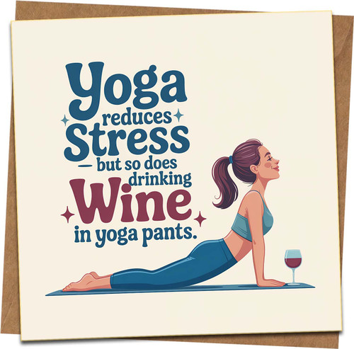 Funny Yoga and Wine Greeting Card – Humorous Birthday Card for Her or Friend, Blank Inside, 145mm x 145mm Square with Kraft Envelope
