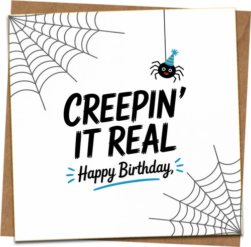Funny Birthday Card – Creepin’ It Real Spider Web Design, 145mm x 145mm, Blank Inside, with Kraft Envelope – Pun Humor for Him, Her, Friend, Adult, Teen