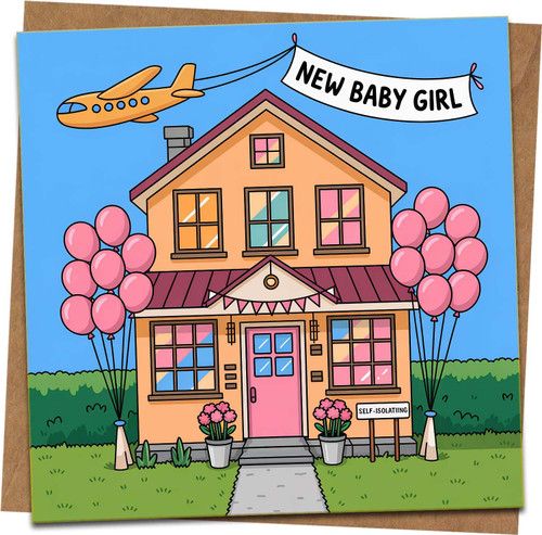 New Baby Girl Congratulations Card – Cute House and Pink Balloons Design, Funny Self-Isolating Theme – 145mm x 145mm Greeting Card with Kraft Envelope