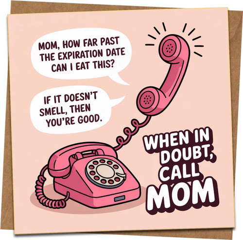 Funny Mom Card – When in Doubt, Call Mom – Humorous Mother’s Day or Birthday Greeting Card, Blank Inside, 145mm x 145mm Square, Includes Kraft Envelope