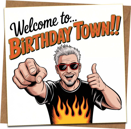 Funny Birthday Card - Welcome to Birthday Town - 145mm x 145mm Square Greeting Card with Kraft Envelope - Humorous Design for Him, Friend, Dad, Brother