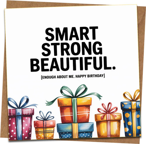 Funny Birthday Card for Her, Smart Strong Beautiful, Square 145mm x 145mm, with Kraft Envelope, Humorous Greeting Card for Wife Girlfriend Friend Sister Mom Women