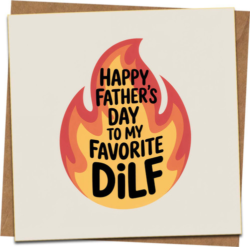 Funny Father’s Day Card – Happy Father’s Day to My Favorite DILF – 145mm x 145mm Square Greeting Card with Kraft Envelope – Humorous Card for Husband, Boyfriend, or Dad from Wife or Partner