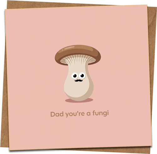 Funny Father’s Day Card – Dad You’re a Fungi Mushroom Pun, 145mm x 145mm Square Greeting Card with Kraft Envelope, Birthday or Father’s Day Card for Dad, Blank Inside