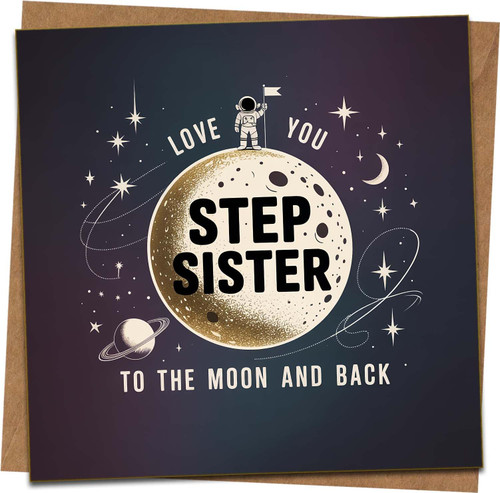 Love You to the Moon and Back Step Sister Card, Space Astronaut Moon Design, 145mm x 145mm Square Greeting Card with Kraft Envelope