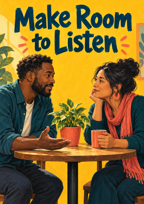 Two adults converse across a round table with a mug and potted plant beneath the words “Make Room to Listen.”