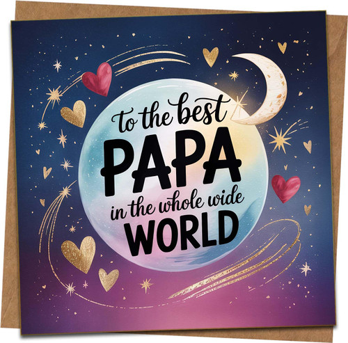 Best Papa in the Whole Wide World Greeting Card 145mm x 145mm with Kraft Envelope – Space Moon & Hearts Design – Birthday, Father’s Day, Dad or Grandpa