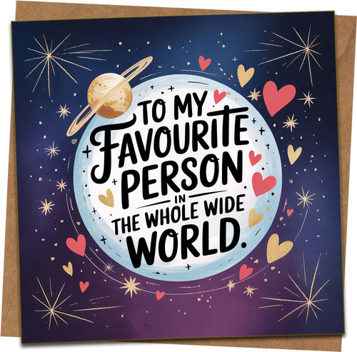 To My Favourite Person in the Whole Wide World Greeting Card - 145mm x 145mm Square, Space Hearts Design, Blank Inside, Kraft Envelope