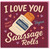 Funny Vegan Sausage Roll Love Card - I Love You More Than Sausage Rolls - Cute Anniversary or Valentine’s Day Card for Boyfriend Girlfriend Husband Wife