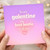 Galentine's Day Card for Best Friend - To My Galentine, The Best Bestie of All Time - Cute Friendship Valentine's Card