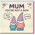 Mum You’re Not a Bum Funny Gnome Mother’s Day Card - Cute Cheeky Humour for Mum