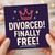 Funny Divorce Card - Divorced! Finally Free! - Congratulations on Your New Chapter - Crown Design - Humorous Celebration Card for Him or Her - Blank Inside