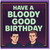 Have a Bloody Good Birthday Card - Funny Cartoon Duo on Dark Purple Background with Drippy Border, Cheeky British Humour