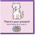 Funny Cat Birthday Card - There's Your Present! (Don't Expect Me to Wrap It) - Cute Cartoon Kitty for Friends, Family and Cat Lovers