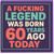 Funny Rude 60th Birthday Card - 'A Fucking Legend Was Born 60 Years Ago Today' Bold Typographic Design for Him or Her, Milestone Sixty Birthday Banter