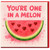 You're One in a Melon Greeting Card - Cute Watercolour Watermelon Pun, Heart Seeds - Love & Anniversary Card for Partner, Girlfriend, Boyfriend, Husband or Wife