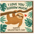 Sloth Valentine's Day Card - I Love You Sloooow Much - Cute Romantic Pun for Partner, Husband, Wife, Boyfriend or Girlfriend