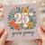 25th Birthday Card, 25 Years Young Floral Greeting Card