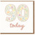 90th Birthday Card, Floral 90 Today Card