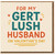 Valentine’s Day Card for Husband - For My Gert Lush Husband - Cute Funny Bristolian Slang Love Card