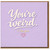 You're Weird I Like You Greeting Card - Funny Romantic Love/Anniversary Card - Cute Heart Design, Pastel Purple - For Partner, Boyfriend, Girlfriend, Husband or Wife