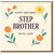 Step Brother Birthday Card, Happy Birthday With Love Floral Card