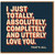 I Just Totally, Absolutely, Completely and Utterly Love You - Romantic Love/Anniversary Greeting Card, Bold Typographic Design for Partner
