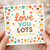 I Love You Lots (Like Jelly Tots) Greeting Card - Cute Colourful Dots Design - Romantic Love/Anniversary or Valentine’s Day Card for Partner - Blank Inside
