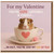 Valentine's Day Card - Cute Guinea Pig in Teacup - For My Valentine: You're Just My Cup of Tea - Funny Pun Love Card for Him or Her