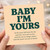 Baby I’m Yours Romantic Card - Love, Anniversary or Valentine’s Day Card for Partner, Boyfriend or Girlfriend - Typographic Lyrics Design