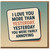 Funny Love Card - I Love You More Than Yesterday, Yesterday You Were Fairly Annoying - Anniversary or Valentine's Day Card for Partner, Boyfriend, Girlfriend, Husband or Wife
