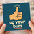Up Your Bum Funny Rude Birthday Card - Cheeky Thumbs Up Humour - Adult Banter Joke Card for Friends or Colleagues