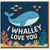 I Whalley Love You - Cute Whale Pun Love Card, Funny Romantic Anniversary or Valentine’s Day Card, Ocean Illustration