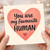 You Are My Favourite Human Card - Cute Romantic Love Card for Partner, Boyfriend, Girlfriend or Spouse - Anniversary or Valentine’s Day - Heart Design Greeting