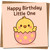 Happy Birthday Little One Card – Cute Chick Hatchling Design, 145mm Square – Adorable Kids Birthday Card for Baby or Toddler, Includes Kraft Envelope