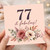 77th Birthday Card 77 & Fabulous Floral Card