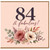 84th Birthday Card, 84 & Fabulous Floral Card