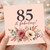 85th Birthday Card, 85 & Fabulous Floral Birthday Card