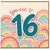 16th Birthday Card, You Are 16 Rainbow Card