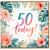 50th Birthday Card, Tropical Floral 50 Today Card