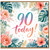 90th Birthday Card, Floral Watercolour 90 Today Card