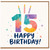 15th Birthday Card Happy Birthday Card