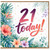 21st Birthday Card, Tropical Floral 21 Today Design