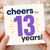 13th Birthday Card Cheers to 13 Years
