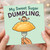 My Sweet Sugar Dumpling Cute Love Card - Food Pun Anniversary or Valentine’s Day Greetings Card
