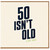 50th Birthday Card, Funny 50 Isn't Old Birthday Card
